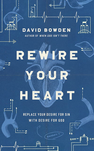 Rewire Your Heart - David Bowden - Music - Brilliance Corporation - 9781978621107 - October 30, 2018