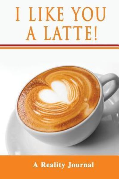 Cover for Donald Gorbach · I Like You A Latte! (Paperback Book) (2017)