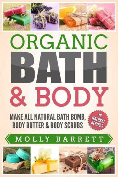 Cover for Molly Barrett · Organic Bath &amp; Body (Paperback Book) (2017)