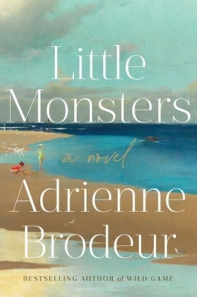 Little Monsters - Adrienne Brodeur - Książki - Avid Reader Press / Simon & Schuster - 9781982198107 - 27 czerwca 2023