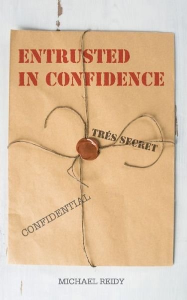 Cover for P Michael Reidy · Entrusted in Confidence (Paperback Book) (2018)