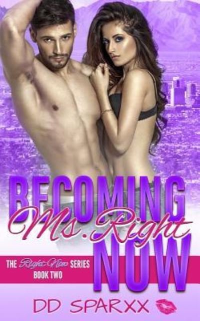 Cover for DD Sparxx · Becoming Ms. Right Now (Pocketbok) (2018)