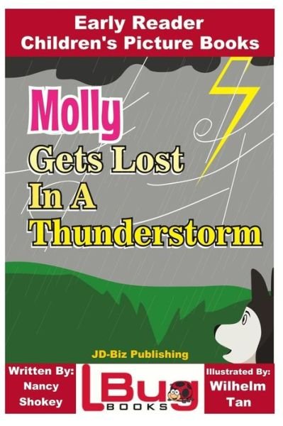 Molly Gets Lost In a Thunderstorm - Early Reader - Children's Picture Books - John Davidson - Bøger - Createspace Independent Publishing Platf - 9781985887107 - 26. februar 2018
