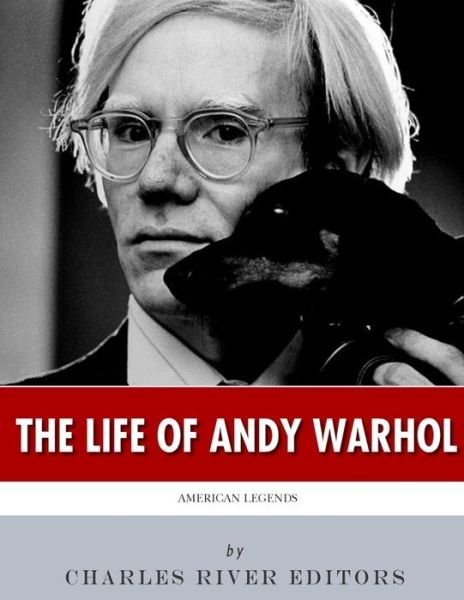 Cover for Charles River Editors · American Legends The Life of Andy Warhol (Paperback Bog) (2018)