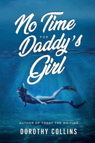 Cover for Dorothy Collins · No Time for Daddy's Girl (Pocketbok) (2020)