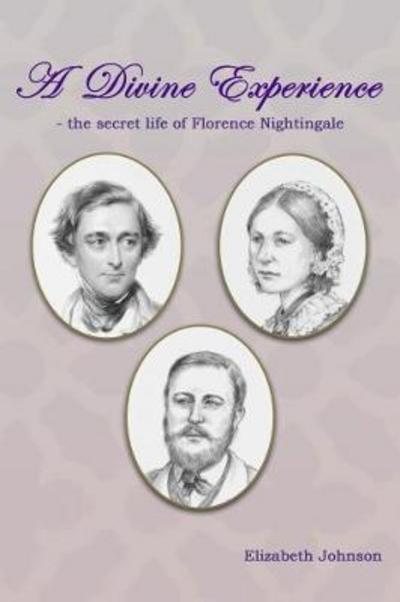 Cover for Elizabeth Johnson · A Divine Experience: The Secret Life of Florence Nightingale (Paperback Book) (2017)