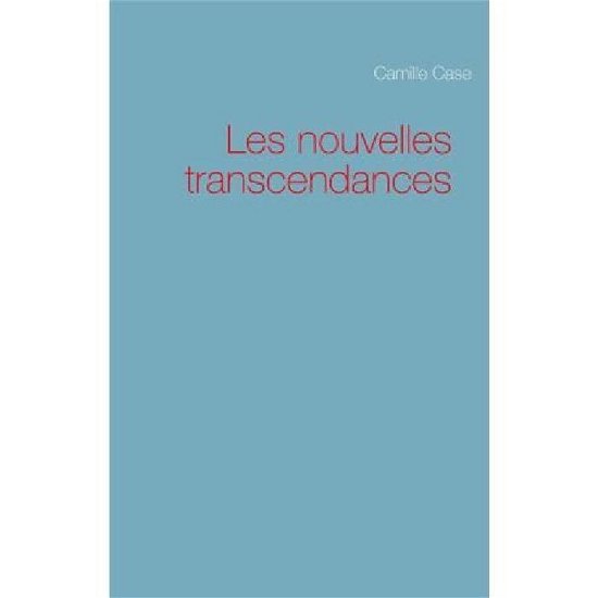 Cover for Camille Case · Les Nouvelles Transcendances (Taschenbuch) [French edition] (2014)