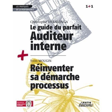 Cover for Christophe Villalonga · Le Guide du parfait auditeur interne QSE + Réinventer sa démarche processus RECUEIL COLLECTION 1+1 (Paperback Book) (2013)
