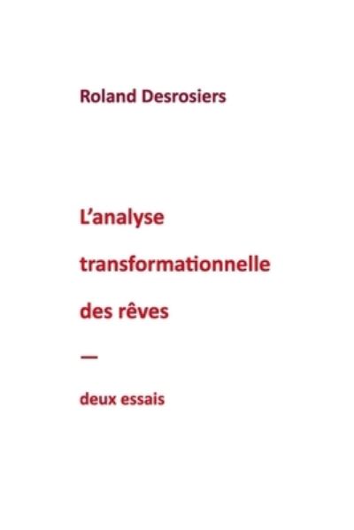 Cover for Roland Desrosiers · L'analyse transformationnelle des reves (Paperback Book) (2019)