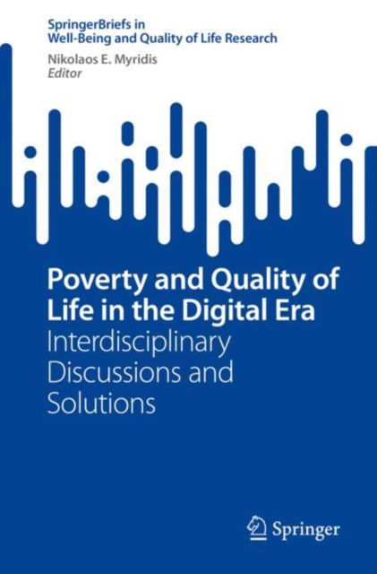 Cover for Poverty and Quality of Life in the Digital Era: Interdisciplinary Discussions and Solutions - SpringerBriefs in Well-Being and Quality of Life Research (Paperback Book) [1st ed. 2022 edition] (2022)
