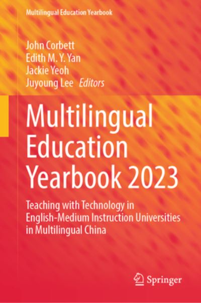 Multilingual Education Yearbook 2023: Teaching with Technology in English-Medium Instruction Universities in Multilingual China - Multilingual Education Yearbook - John Corbett - Books - Springer International Publishing AG - 9783031328107 - July 28, 2023