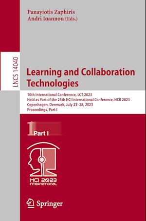 Cover for Panayiotis Zaphiris · Learning and Collaboration Technologies: 10th International Conference, LCT 2023, Held as Part of the 25th HCI International Conference, HCII 2023, Copenhagen, Denmark, July 23–28, 2023, Proceedings, Part I - Lecture Notes in Computer Science (Paperback Book) [1st ed. 2023 edition] (2023)