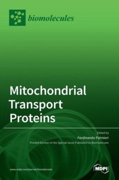 Mitochondrial Transport Proteins - Ferdinando Palmieri - Books - Mdpi AG - 9783036534107 - April 5, 2022