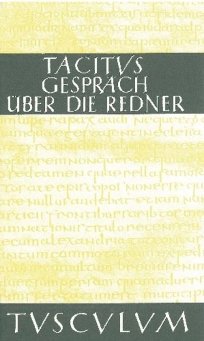 Das Gesprach UEber Die Redner / Dialogus de Oratoribus - Tacitus - Books - Walter de Gruyter - 9783050055107 - July 11, 2011