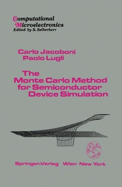 Carlo Jacoboni · The Monte Carlo Method for Semiconductor Device Simulation - Computational Microelectronics (Hardcover Book) [1989 edition] (1989)
