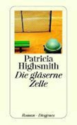 Cover for Patricia Highsmith · Detebe.23410 Highsmith.gläserne Zelle (Book)