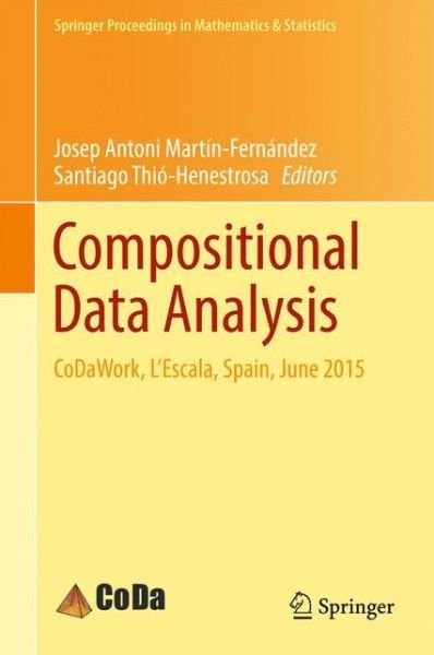 Compositional Data Analysis: CoDaWork, L'Escala, Spain, June 2015 - Springer Proceedings in Mathematics & Statistics -  - Bøker - Springer International Publishing AG - 9783319448107 - 20. november 2016