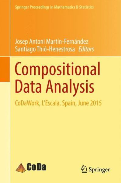 Compositional Data Analysis: CoDaWork, L'Escala, Spain, June 2015 - Springer Proceedings in Mathematics & Statistics -  - Książki - Springer International Publishing AG - 9783319448107 - 20 listopada 2016