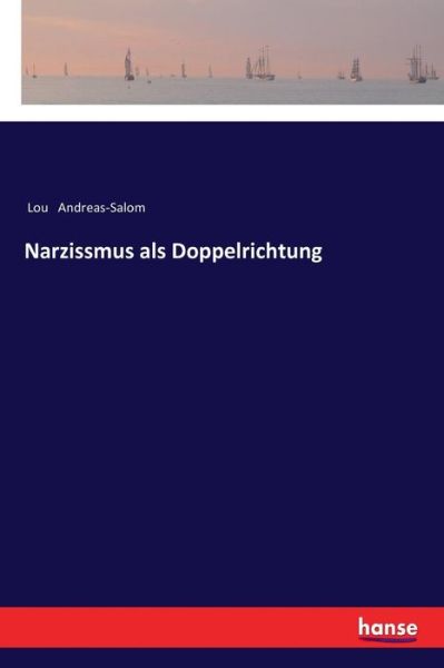 Cover for Lou Andreas-Salom · Narzissmus als Doppelrichtung (Pocketbok) (2017)