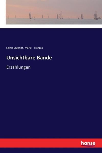 Cover for Selma Lagerloef · Unsichtbare Bande: Erzahlungen (Paperback Book) (2017)