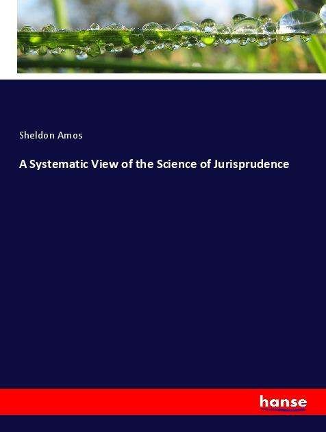 Cover for Amos · A Systematic View of the Science o (Bog)
