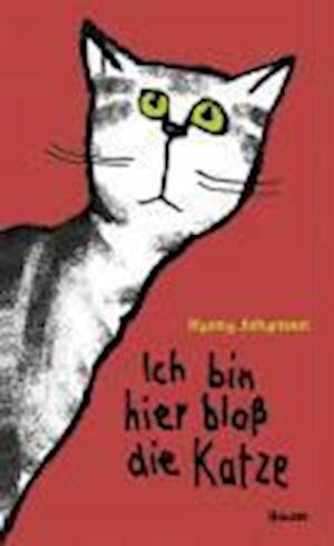 Cover for Hanna Johansen · Ich bin hier bloÃŸ die Katze (Hardcover Book) (2007)