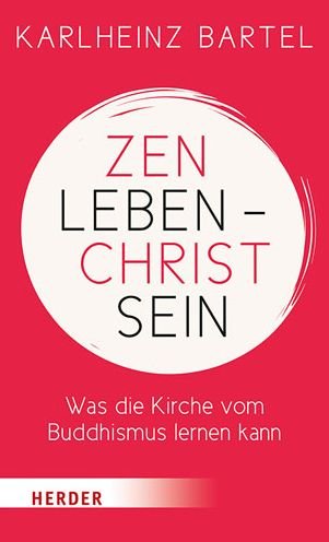 Cover for Bartel · Zen leben - Christ sein (Book) (2019)