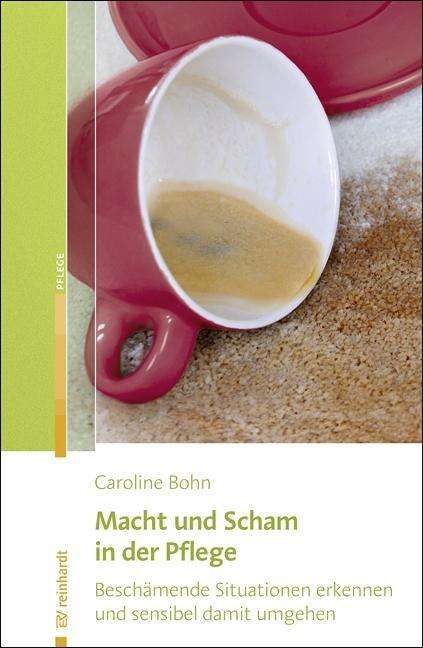 Cover for Bohn · Macht und Scham in der Pflege (Book)