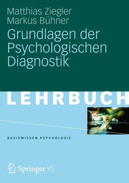 Cover for Ziegler, Matthias (Humboldt-Universitat zu Berlin) · Grundlagen Der Psychologischen Diagnostik - Basiswissen Psychologie (Taschenbuch) [2012 edition] (2012)