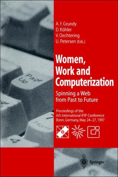 Cover for A F Grundy · Women, Work and Computerization: Spinning a Web from Past to Future (Paperback Bog) [1997 edition] (1997)