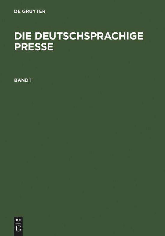 Cover for Die Deutschsprachige Presse: Ein Biographisch-Bibliographisches Handbuch (Hardcover Book) [Reprint 2011 edition] (2005)