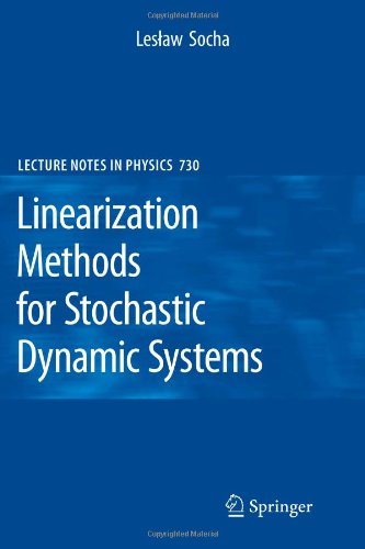 Linearization Methods for Stochastic Dynamic Systems - Lecture Notes in Physics - Leslaw Socha - Książki - Springer-Verlag Berlin and Heidelberg Gm - 9783642092107 - 16 listopada 2010