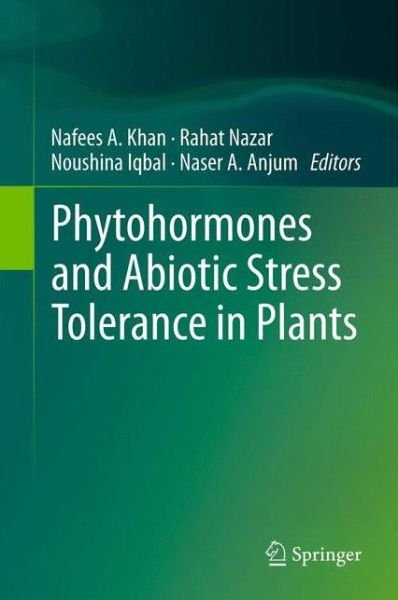 Cover for Nafees a Khan · Phytohormones and Abiotic Stress Tolerance in Plants (Paperback Bog) [2012 edition] (2014)