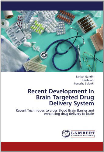 Cover for Jignasha Solanki · Recent Development in Brain Targeted Drug Delivery System: Recent Techniques to Cross Blood Brain Barrier and Enhancing Drug Delivery to Brain (Taschenbuch) (2012)