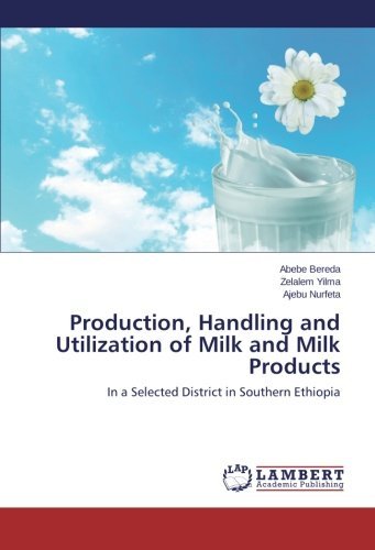 Cover for Ajebu Nurfeta · Production, Handling and Utilization of Milk and Milk Products: in a Selected District in Southern Ethiopia (Paperback Book) (2014)