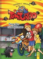 Tom Turbo: Fang Den FuÃŸballfresser - Thomas C. Brezina - Books -  - 9783707416107 - 