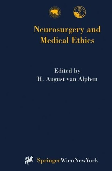 Cover for H August Van Alphen · Neurosurgery and Medical Ethics - Acta Neurochirurgica Supplement (Taschenbuch) [Softcover reprint of the original 1st ed. 1999 edition] (2011)