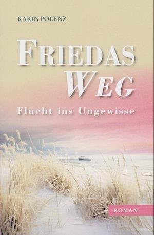Karin Polenz · Friedas Weg (Book) (2024)