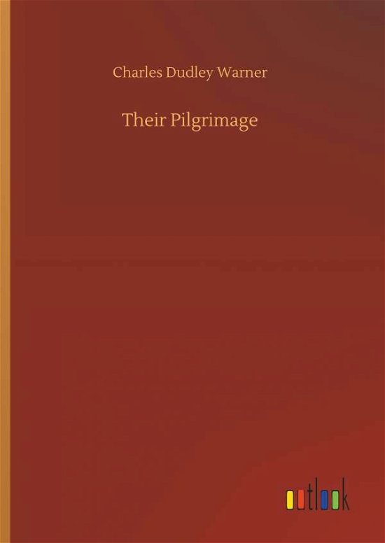 Cover for Charles Dudley Warner · Their Pilgrimage (Hardcover Book) (2018)