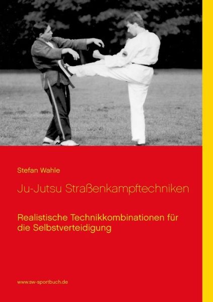 Cover for Stefan Wahle · Ju-jutsu Strassenkampftechniken (Paperback Book) (2015)