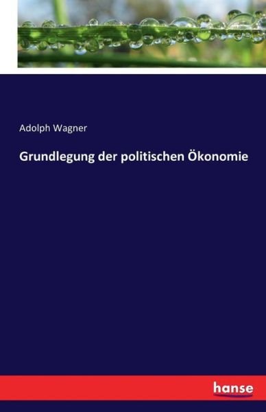 Cover for Wagner · Grundlegung der politischen Ökon (Book) (2016)