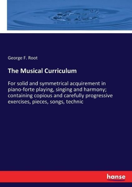 The Musical Curriculum - Root - Boeken -  - 9783744794107 - 16 april 2017