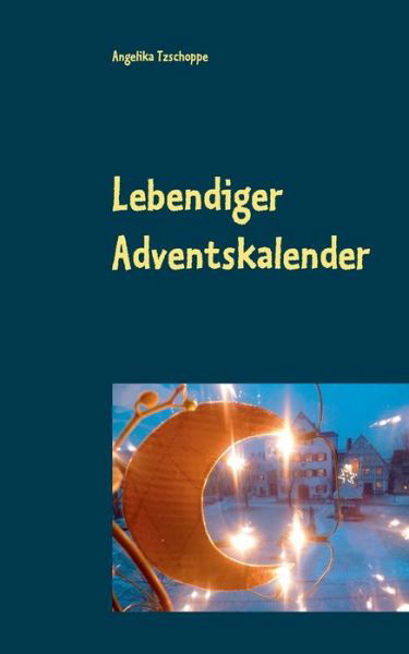 Cover for Tzschoppe · Lebendiger Adventskalender (Book) (2018)