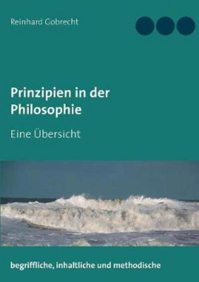 Cover for Gobrecht · Prinzipien in der Philosophie (Book) (2017)