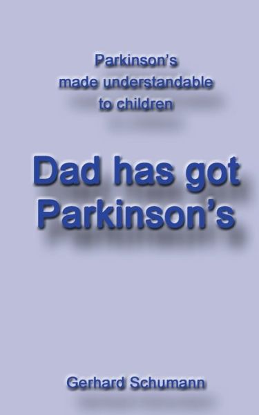 Cover for Schumann · Dad has got Parkinson s (Book) (2019)