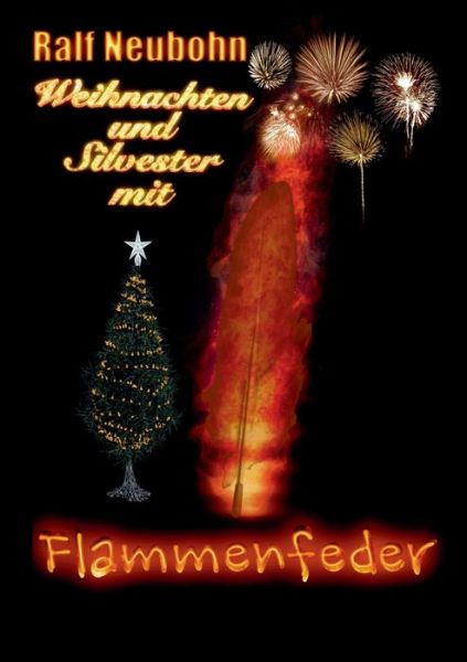 Cover for Ralf Neubohn · Weihnachten und Silvester mit Flammenfeder (Paperback Book) (2020)