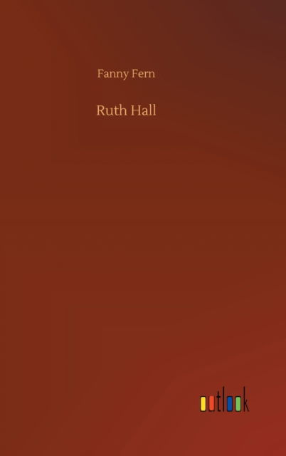 Cover for Fanny Fern · Ruth Hall (Hardcover bog) (2020)