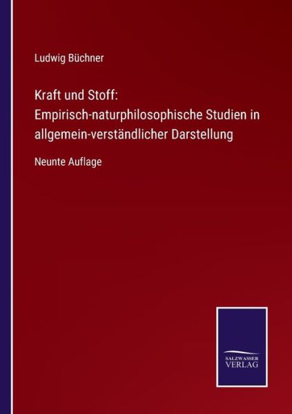 Kraft und Stoff - Ludwig Buchner - Libros - Salzwasser-Verlag Gmbh - 9783752528107 - 2 de noviembre de 2021