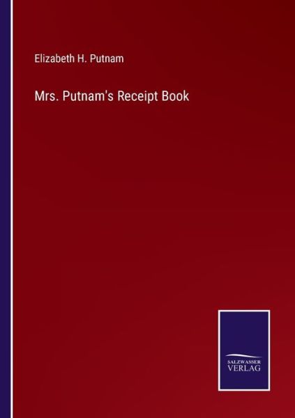 Cover for Elizabeth H. Putnam · Mrs. Putnam's Receipt Book (Paperback Book) (2022)