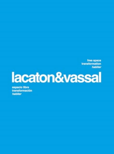 Cover for Anne Lacaton · Lacaton &amp; Vassal: Free Space, Transformation, Habiter (Paperback Book) (2025)